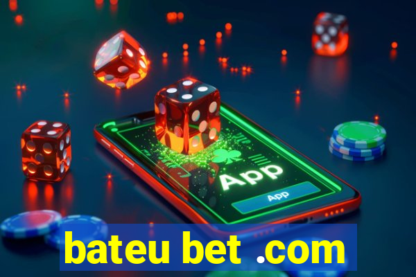 bateu bet .com